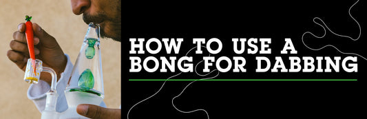 How to: Use your Bong for Dabbing - HEMPER