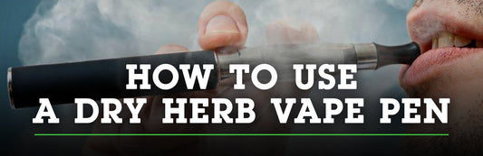 How To: Using a Dry Herb Vaporizer Pen - HEMPER
