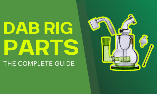 Dab Rig Parts: The Complete Guide - HEMPER