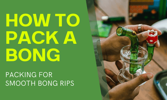 How to Pack a Bong for Productive Hits - HEMPER