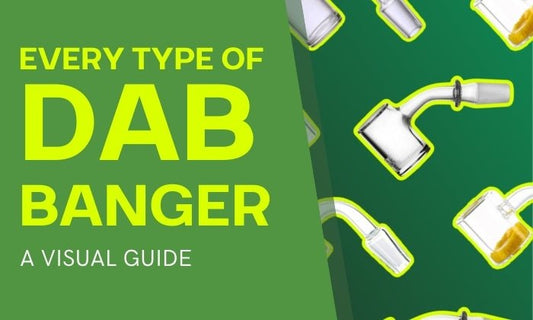 Every Dab Banger Type Explained Visually - HEMPER