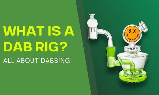 What is A Dab Rig - All About Dabbing - HEMPER