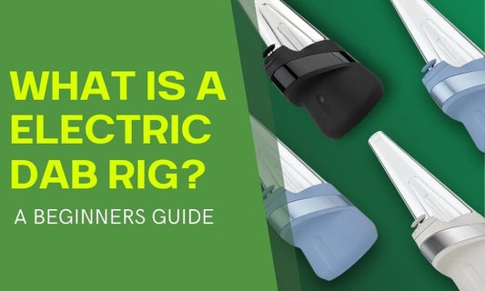 What is an Electric Dab Rig or E-Rig: Key Benefits - HEMPER