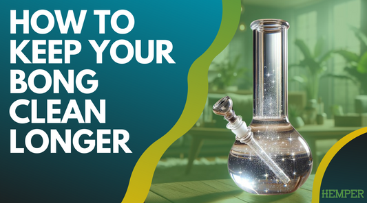 Stay Ahead of the Grime: Keeping Your Bong Clean