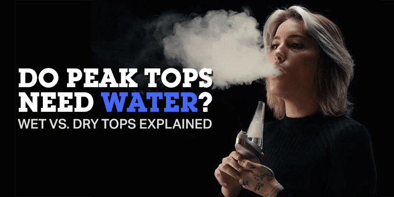 Do Puffco Peak Tops Need Water? Dry vs. Water Peak Tops Explained - HEMPER