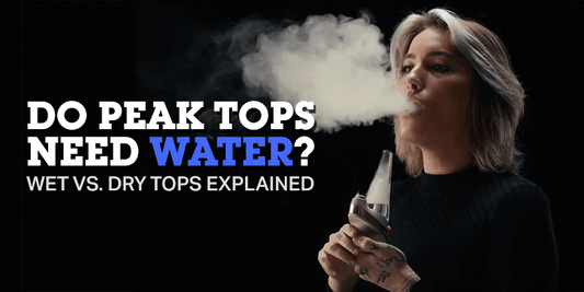 Do Puffco Peak Tops Need Water? Dry vs. Water Peak Tops Explained - HEMPER
